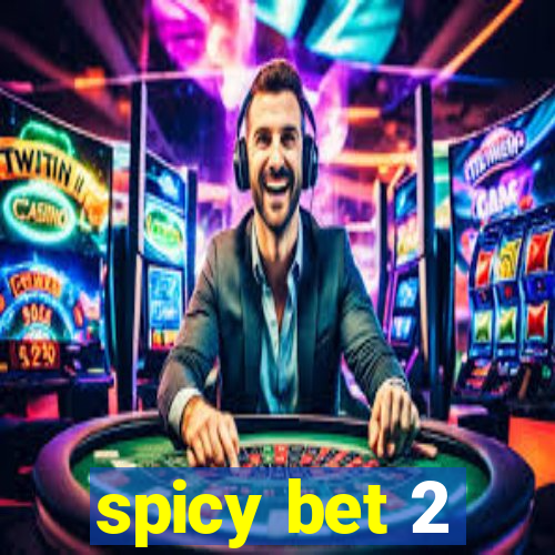 spicy bet 2